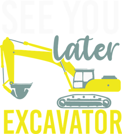 See You Later Excavator Kids Sweatshirt