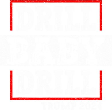 Trump 2024 Drill Baby Drill Toddler T-Shirt