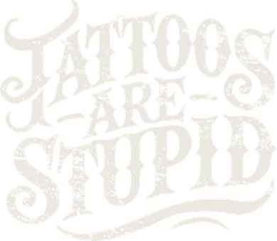 Tattoos Are Stupid. Funny Tattoo Artist Humor Toddler Hoodie