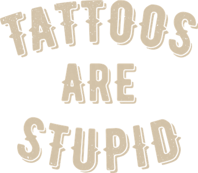 Tattoos Are Stupid Sarcastic Tattooed Baby Bodysuit