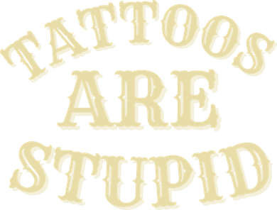Tattoos Are Stupid For Tattoo Artists And Body Art Women's Sweatshirt