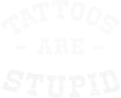Tattoos Are Stupid Sarcastic Ink Addict Tattooed Western Baby Bodysuit