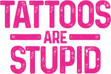 Tattoos Are Stupid Sarcastic Baby Bodysuit