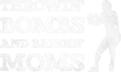 Throwing Bombs And Banging Moms Throwin Bombs Bangin Moms Sweatshirt