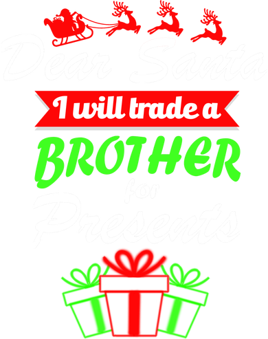 Dear Santa I Will Trade A Brother For Presents Toddler T-Shirt