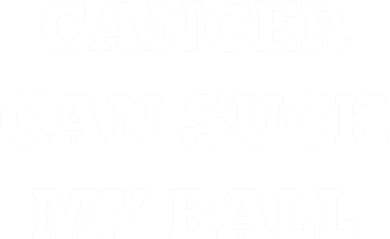Testicular Cancer Funny Survivor Cancer Can Suck My Ball Meaningful Gift Women's Tank Top