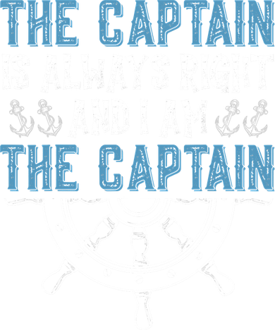 The Captain Is Always Right And I Am The Captain Funny Hat