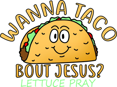 Wanna Taco Bout Jesus? Lettuce Pray Coaster