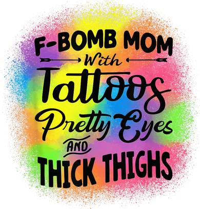 Tie Dye F Bomb Mom With Tattoos Pretty Eyes And Thick Thighs Kids T-Shirt