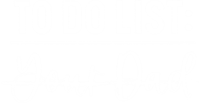 To Do List Your Dad Funny Father Day Gift T-Shirt