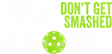 Team Dink Responsibly Dont Get Smashes Funny Pickleball Gift Women's Sweatshirt