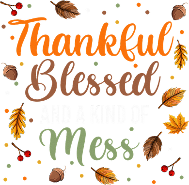Thanksgiving Fall Thankful Blessed and Kind of A Mess Tote Bag