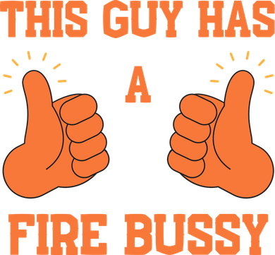 This Guy Has A Fire Bussy Golf Towel