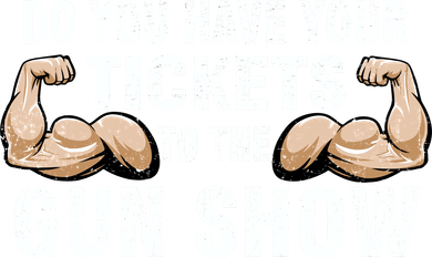 Do You Have Tickets To The Gun Show Coffee Mug