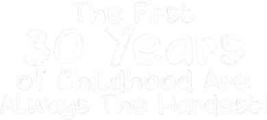 First 30 Years Of Childhood Are Always The Hardest Women's Tank Top