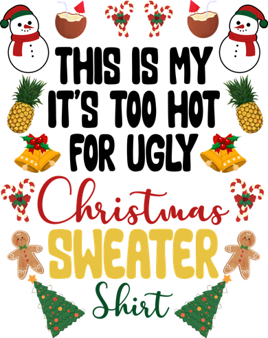 This Is My It's Too Hot For Ugly Christmas Sweater Button