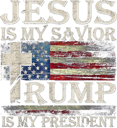 Trump Is My President Jesus Is My Savior Sweatshirt