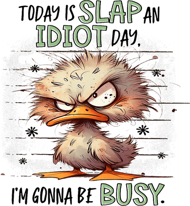 Today Is Slap An Idiot Day IM Gonna Be Busy Tote Bag