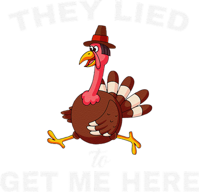 They Lied To Get Me Here Funny Thanksgiving Turkey Trot Kids T-Shirt