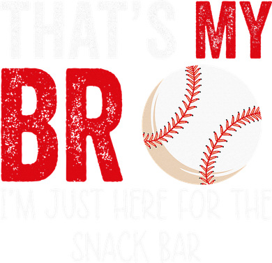 That's My Bro I'm Just Here for Snack Bar brother's Baseball Kids T-Shirt