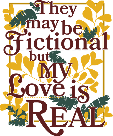 They May Be Fictional By My Love Is Real Tumbler