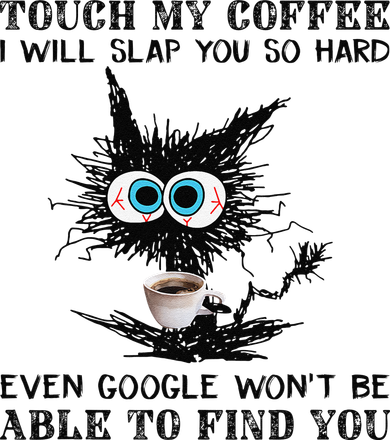 Touch My Coffee I Will Slap You So Hard Black Cat Coffee Tee Women's Long Sleeve Shirt