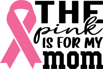 The Pink Is For My Mom Breast Cancer Awareness Tumbler