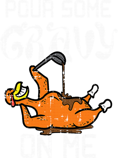 Turkey Pour Some Gravy On Me Thanksgiving Button
