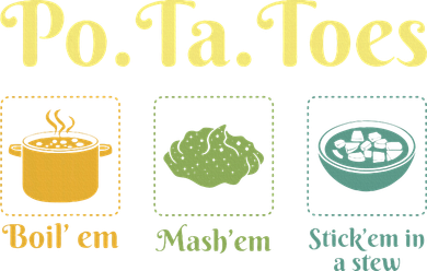 Taters Po Ta Toes Potato Boil Em Em Stick Em In A Stew Toddler Long Sleeve