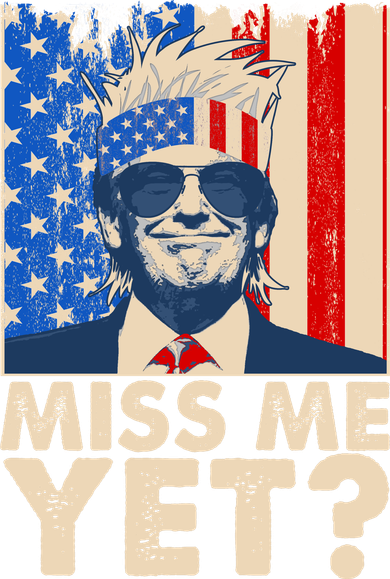 Pro Trump Miss Me Yet! Toddler T-Shirt