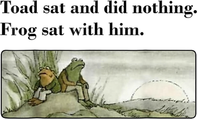 Toad Sat And Did Nothing Frog Sat With Him Hat