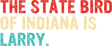 The State Bird Of Indiana Is Larry Vintage Women's T-Shirt