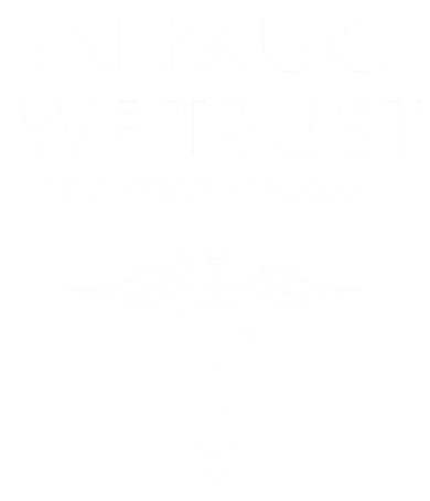 In Fauci We Trust -Trust Science Not Morons  Long Sleeve Shirt