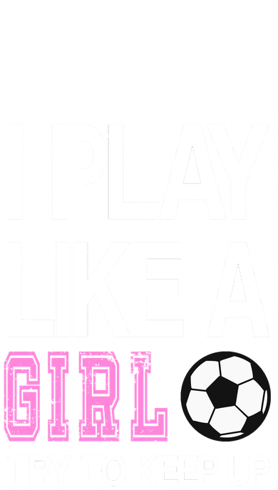 I Play Like A Girl Try To Keep Up Soccer Kids T-Shirt
