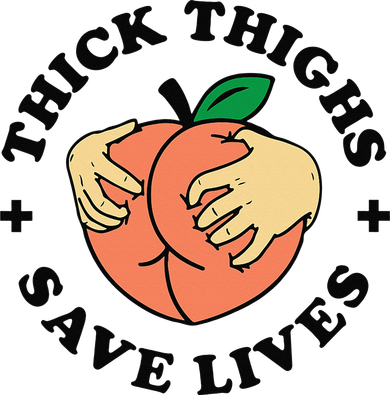 Thick Thighs Save Lives Funny Joke Cute Sexy Lady Novelty Button