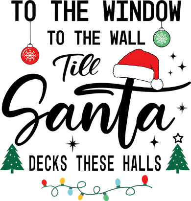 To The Window To The Wall Til Santa Decks These Halls Christmas Holiday Season Coaster