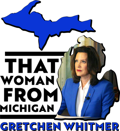 That Woman From Michigan Gretchen Whitmer Women's Hoodie