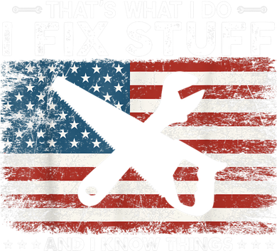 That's What I Do I Fix Stuff And I Know Things Funny Saying Button