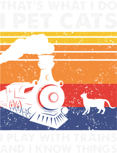 Thats What I Do I Pet Cats I Play With Trains Model Train Women's Sweatshirt