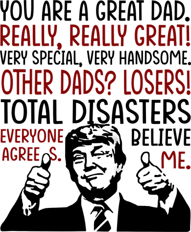 Trump You Are A Great Dad Donald Trump Dad Funny Trump Fathers Day Women's Sweatshirt