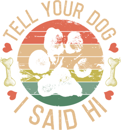 Tell Your Dog I Said Hi Retro Vintage Gift Women's T-Shirt