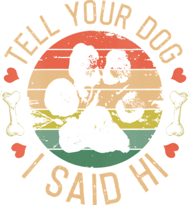 Tell Your Dog I Said Hi Retro Vintage Women's Long Sleeve Shirt
