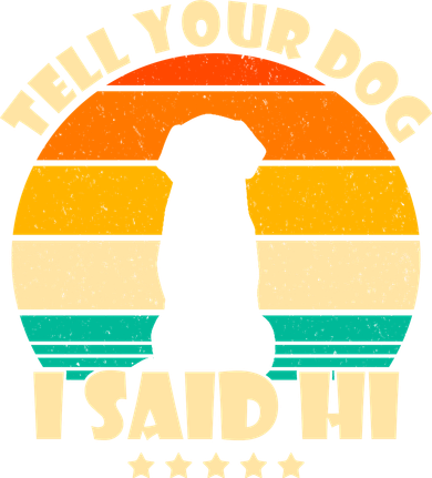Tell Your Dog I Said Hi Funny Retro Sweatshirt