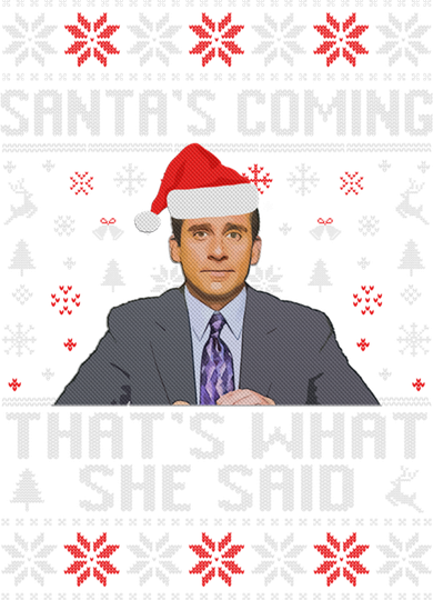 Ugly Christmas Sweater The Office Santa’s Coming That’s What She Said Ornament