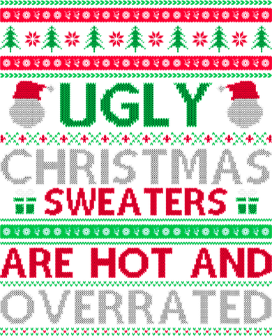 Ugly Christmas Sweaters Are Hot And Overrated Button