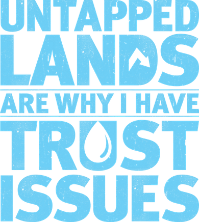 Untapped Lands Are Why I Have Trust Issues Polo