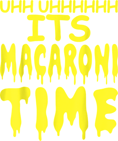 Uhh Uhhhhh It's Macaroni Time Toddler Hoodie