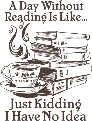 Vintage A Day Without Reading Is Like Just Kidding I Have No Idea Women's Long Sleeve Shirt