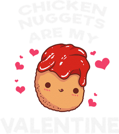Valentine's Day Chicken Nuggets Funny Nug Food Toddler Sweatshirt