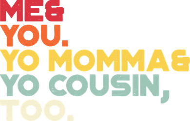 Vintage Me You Your Momma Your Cousin Too Toddler Hoodie